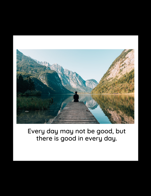but there is good in every day